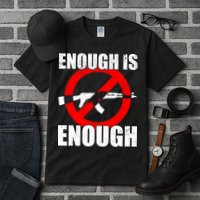 Enough Is Enough Gun Control Anti-Gun Tall T-Shirt