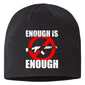 Enough Is Enough Gun Control Anti-Gun Sustainable Beanie