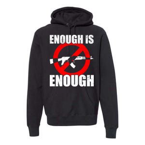 Enough Is Enough Gun Control Anti-Gun Premium Hoodie