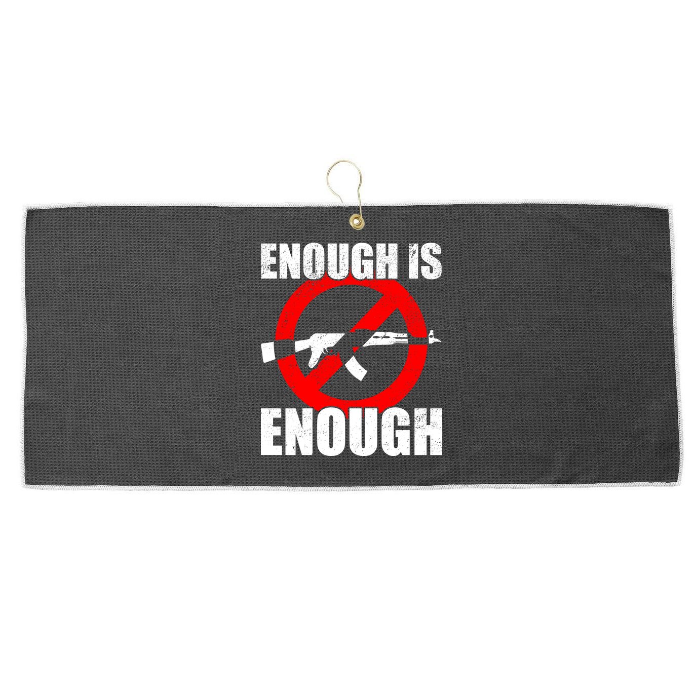 Enough Is Enough Gun Control Anti-Gun Large Microfiber Waffle Golf Towel