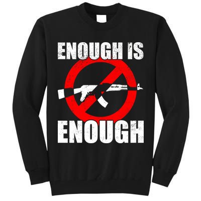 Enough Is Enough Gun Control Anti-Gun Tall Sweatshirt
