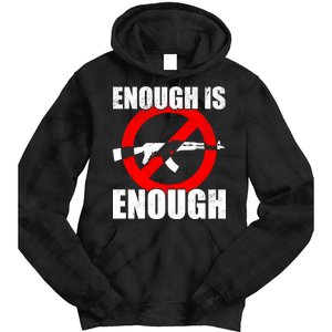 Enough Is Enough Gun Control Anti-Gun Tie Dye Hoodie