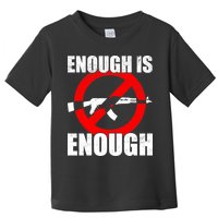 Enough Is Enough Gun Control Anti-Gun Toddler T-Shirt