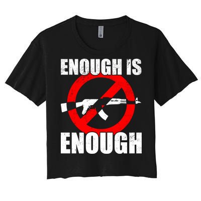 Enough Is Enough Gun Control Anti-Gun Women's Crop Top Tee