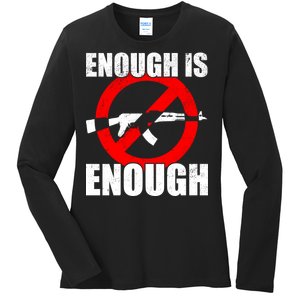 Enough Is Enough Gun Control Anti-Gun Ladies Long Sleeve Shirt