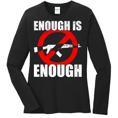 Enough Is Enough Gun Control Anti-Gun Ladies Long Sleeve Shirt