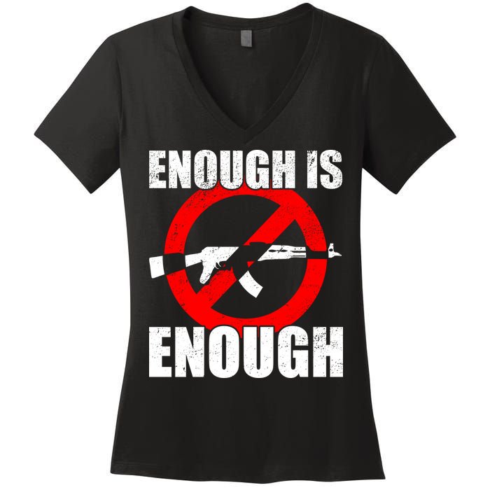 Enough Is Enough Gun Control Anti-Gun Women's V-Neck T-Shirt