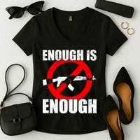 Enough Is Enough Gun Control Anti-Gun Women's V-Neck T-Shirt