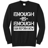 Enough is Enough Gun Reform Now Sweatshirt
