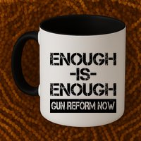 Enough is Enough Gun Reform Now Mug