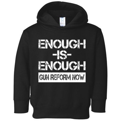 Enough is Enough Gun Reform Now Toddler Hoodie