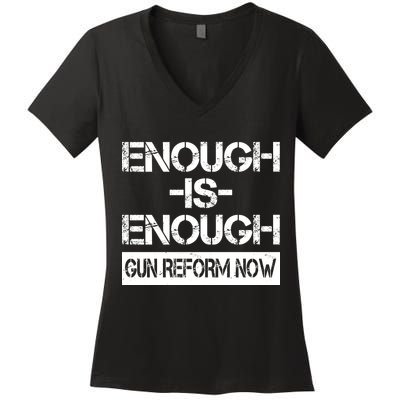 Enough is Enough Gun Reform Now Women's V-Neck T-Shirt
