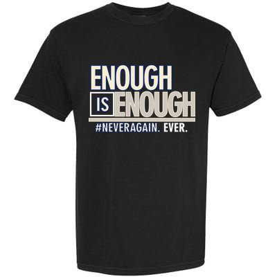 Enough is Enough Never Again Garment-Dyed Heavyweight T-Shirt