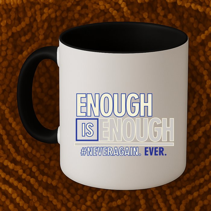 Enough is Enough Never Again Mug
