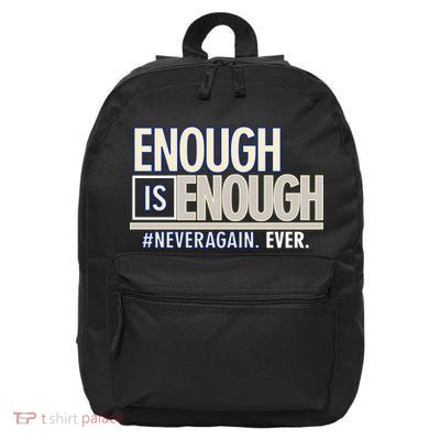 Enough is Enough Never Again 16 in Basic Backpack