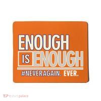 Enough is Enough Never Again Mousepad