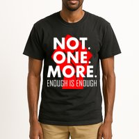 Enough is Enough Not. One. More. Fist Protest Tall T-Shirt