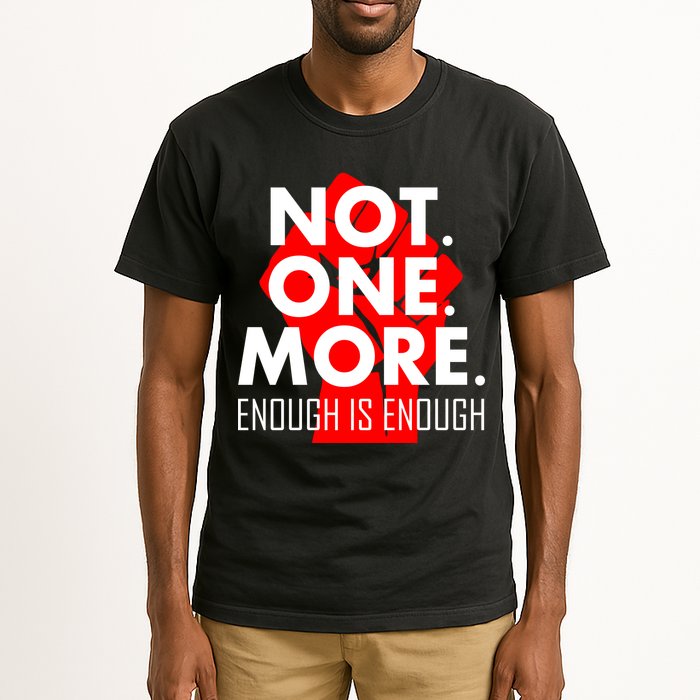 Enough is Enough Not. One. More. Fist Protest Tall T-Shirt