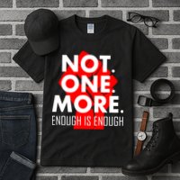 Enough is Enough Not. One. More. Fist Protest Tall T-Shirt