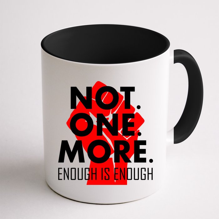 Enough is Enough Not. One. More. Fist Protest Mug