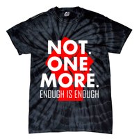 Enough is Enough Not. One. More. Fist Protest Tie-Dye T-Shirt