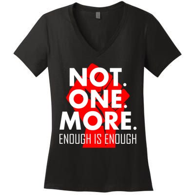 Enough is Enough Not. One. More. Fist Protest Women's V-Neck T-Shirt