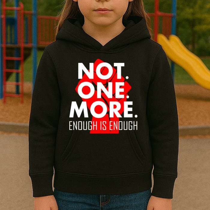 Enough is Enough Not. One. More. Fist Protest Kids Hoodie