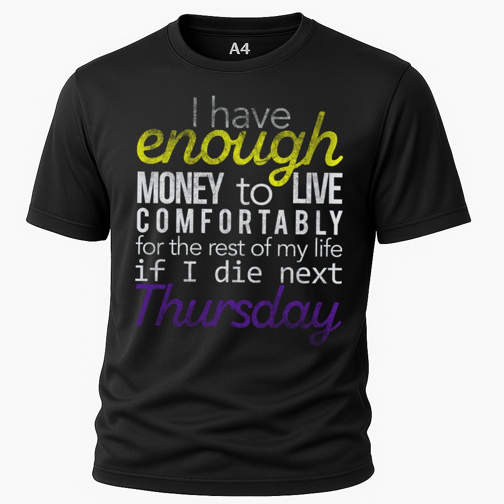 Enough Money To Live Cooling Performance Crew T-Shirt