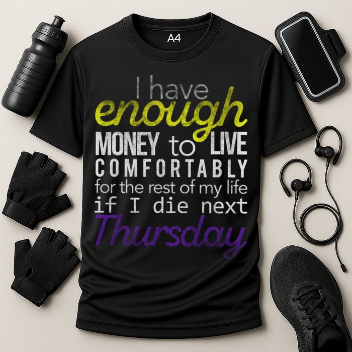 Enough Money To Live Cooling Performance Crew T-Shirt