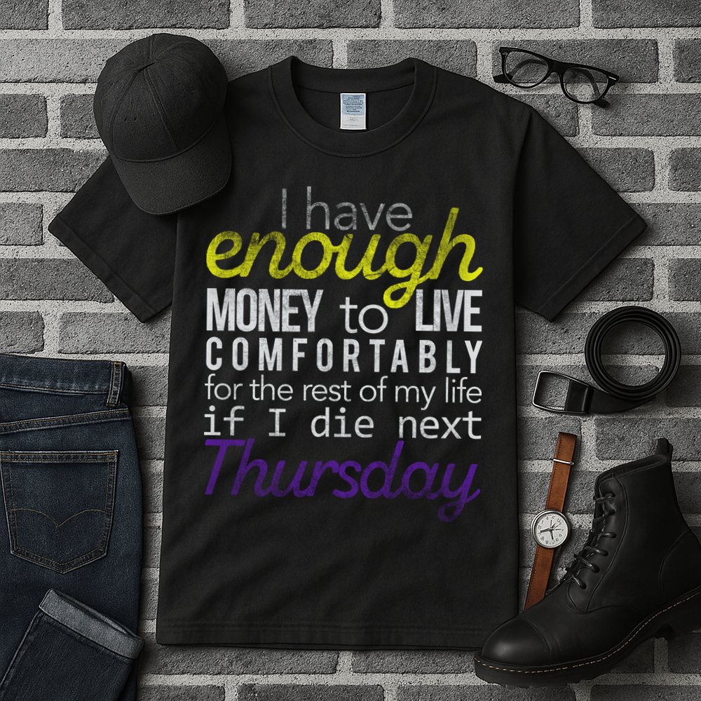 Enough Money To Live Tall T-Shirt