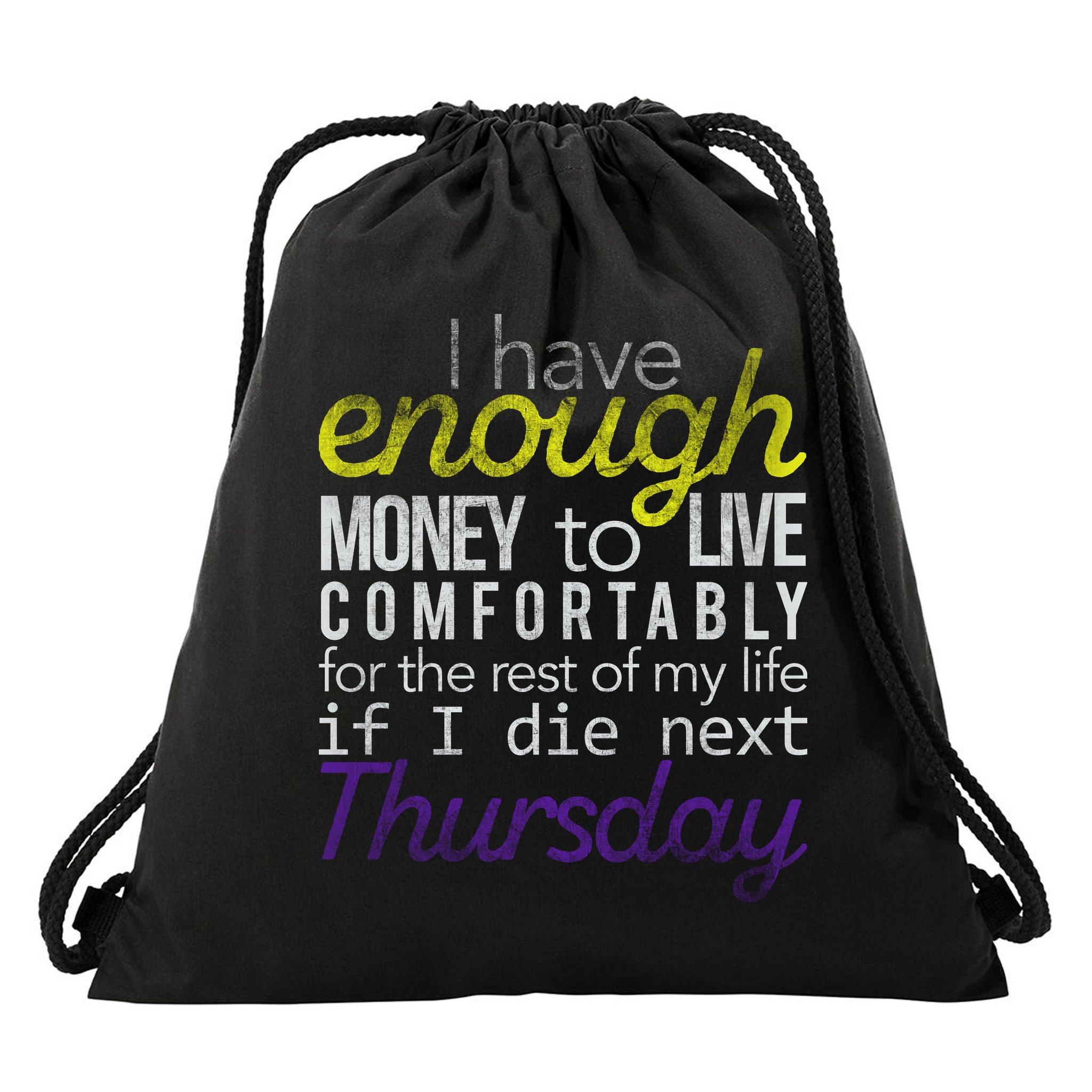 Enough Money To Live Drawstring Bag