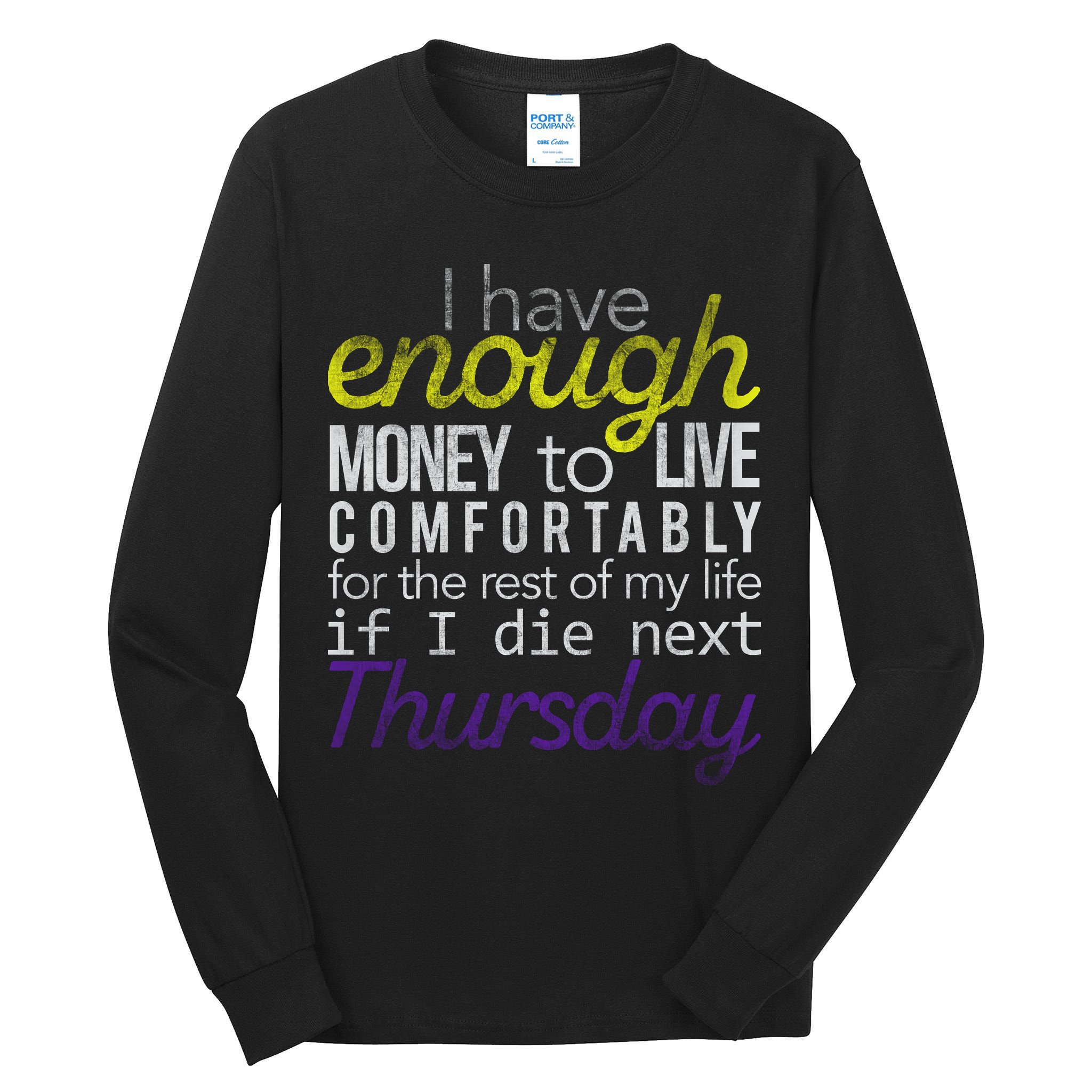 Enough Money To Live Tall Long Sleeve T-Shirt