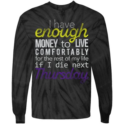 Enough Money To Live Tie-Dye Long Sleeve Shirt