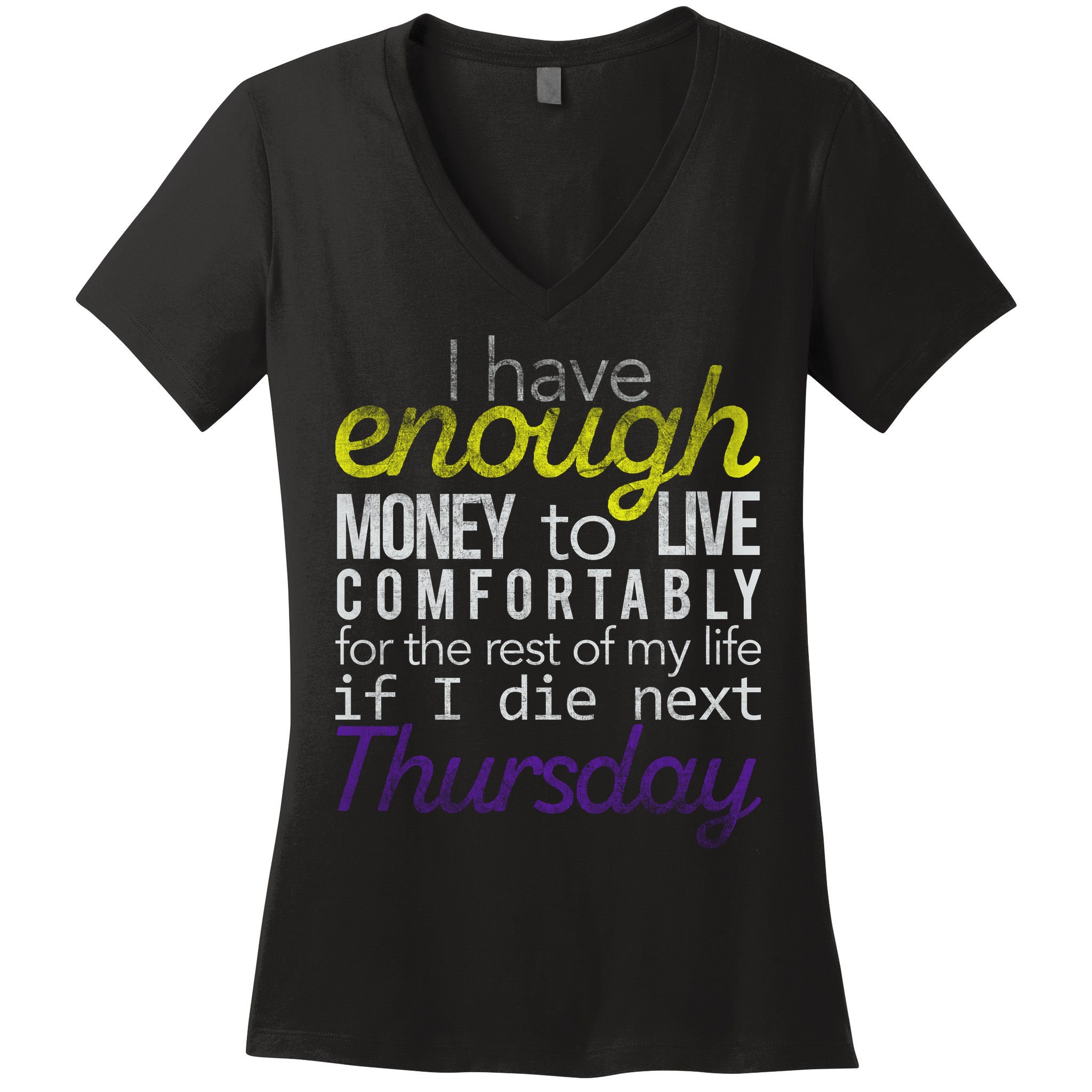 Enough Money To Live Women's V-Neck T-Shirt