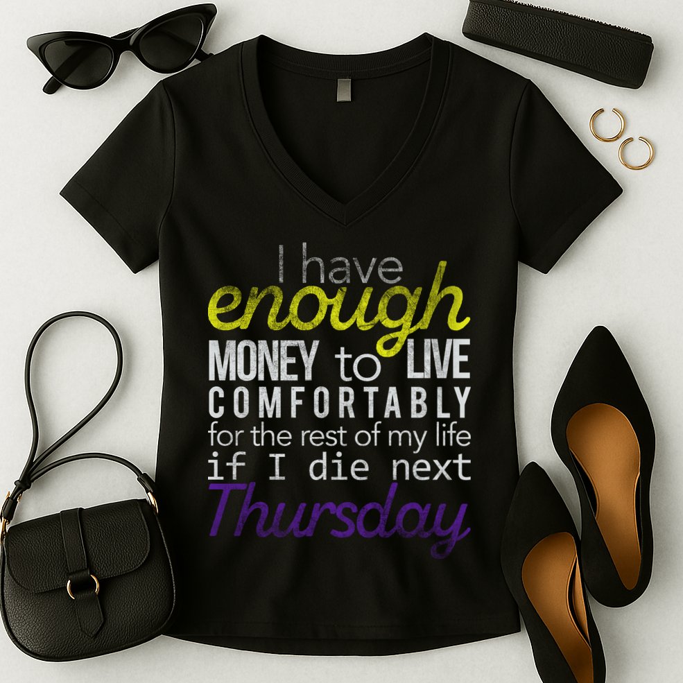 Enough Money To Live Women's V-Neck T-Shirt