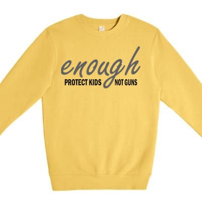 Enough Protect Kids Not Guns Premium Crewneck Sweatshirt