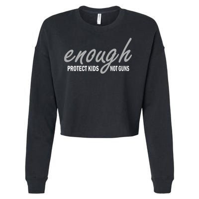 Enough Protect Kids Not Guns Cropped Pullover Crew