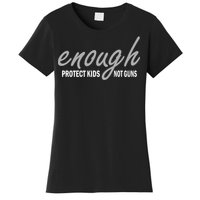 Enough Protect Kids Not Guns Women's T-Shirt