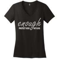 Enough Protect Kids Not Guns Women's V-Neck T-Shirt