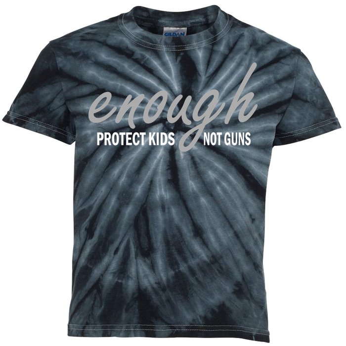 Enough Protect Kids Not Guns Kids Tie-Dye T-Shirt