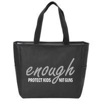 Enough Protect Kids Not Guns Zip Tote Bag