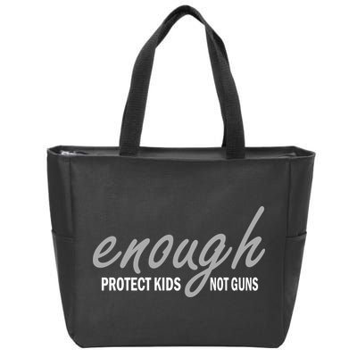 Enough Protect Kids Not Guns Zip Tote Bag