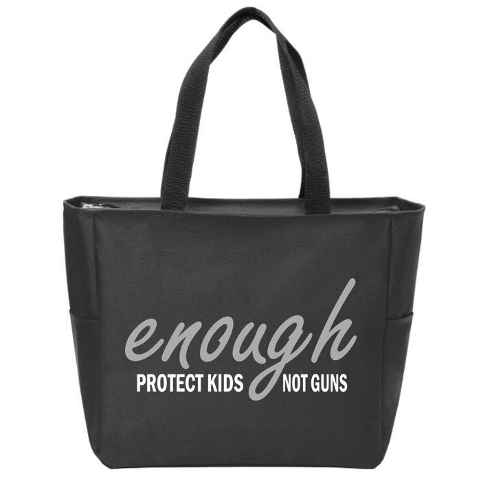 Enough Protect Kids Not Guns Zip Tote Bag