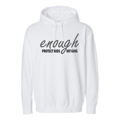 Enough Protect Kids Not Guns Garment-Dyed Fleece Hoodie