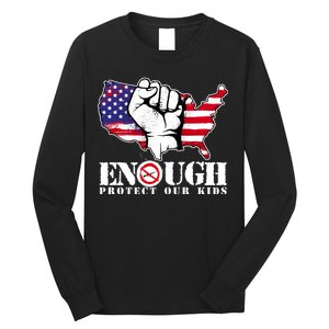 ENOUGH Protect Our Kids Stop Gun Violence Long Sleeve Shirt