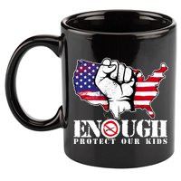 ENOUGH Protect Our Kids Stop Gun Violence 11oz C Handle Ceramic Mug