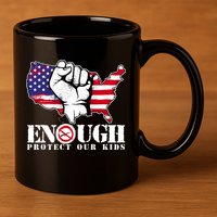 ENOUGH Protect Our Kids Stop Gun Violence 11oz C Handle Ceramic Mug
