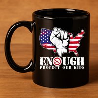 ENOUGH Protect Our Kids Stop Gun Violence 11oz C Handle Ceramic Mug