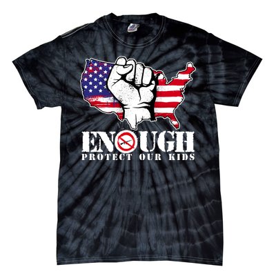 ENOUGH Protect Our Kids Stop Gun Violence Tie-Dye T-Shirt