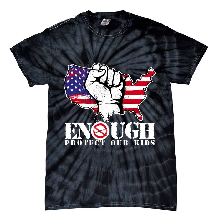ENOUGH Protect Our Kids Stop Gun Violence Tie-Dye T-Shirt